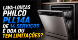 Lava-louças Philco 14 serviços é boa? PLL14A inox vale para rotina da casa?