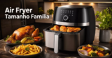 Melhor air fryer para família grande: 7 modelos espaçosos que realmente entregam crocância