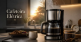 Top 10 melhores cafeteiras elétricas para acordar com café pronto